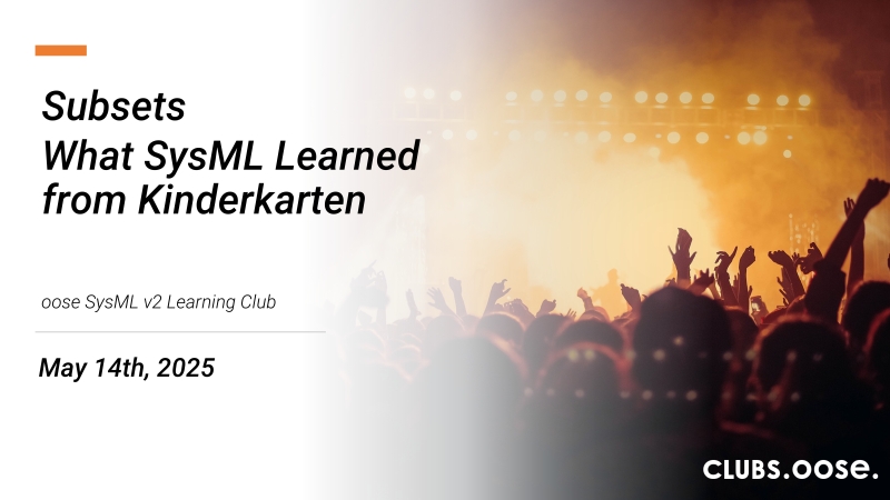Subsets - What SysML Learned from Kindergarten